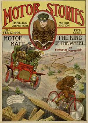 [Gutenberg 46075] • Motor Matt; or, The King of the Wheel / Motor Stories Thrilling Adventure Motor Fiction No 1.